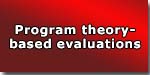 Program theory-based evaluations