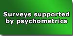 Surveys supported by psychometrics